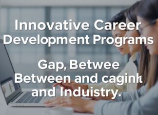 Innovative Career Development Programs Bridge the Gap Between Education and Industry Innovative Career Development Programs Bridge the Gap Between Education and Industry