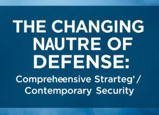 The Evolving Landscape of Defense: A Multifaceted Approach to Modern Security The Changing Nature of Defense: A Comprehensive Strategy for Contemporary Security